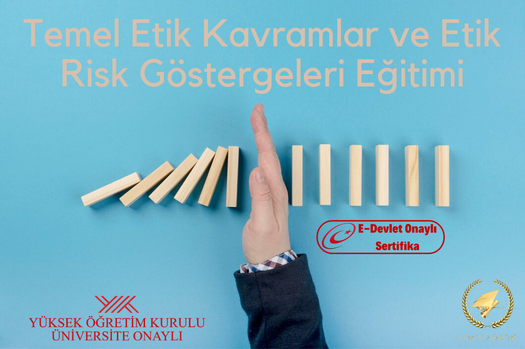 Temel Etık Kavramlar Ve Etik Risk Göstergeleri Eğitimi