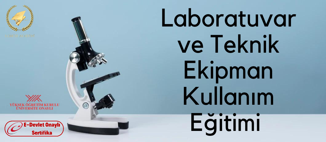 Laboratuvar Ve Teknik Ekipman Kullanım Eğitimi