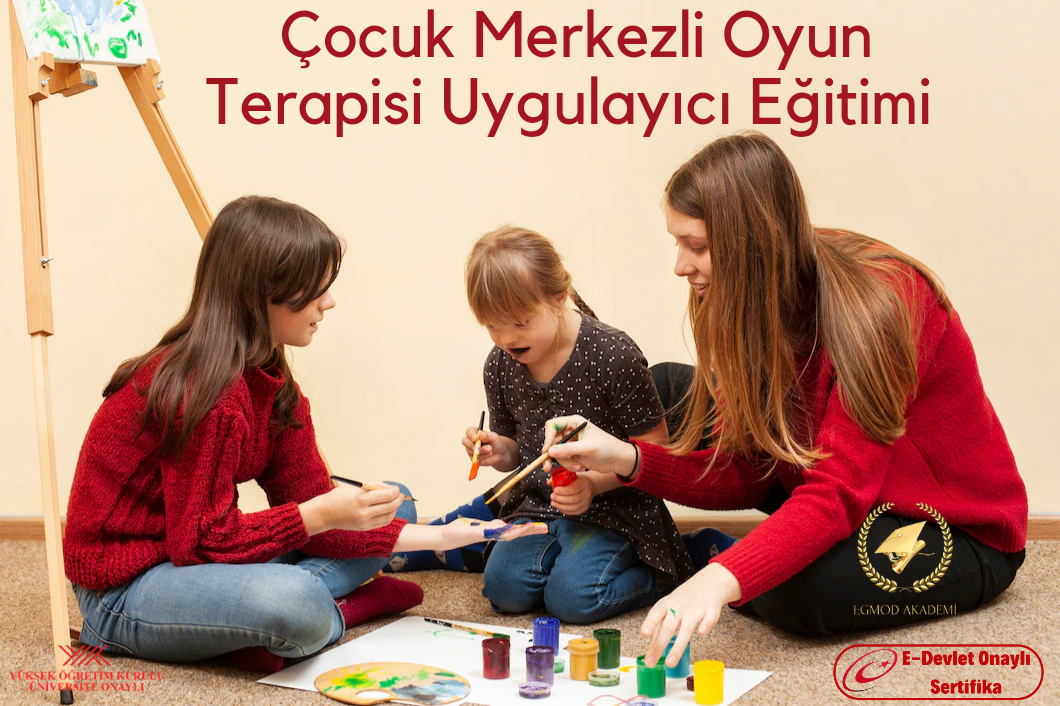 Çocuk Merkezli Oyun Terapisi Uygulayıcı Eğitimi