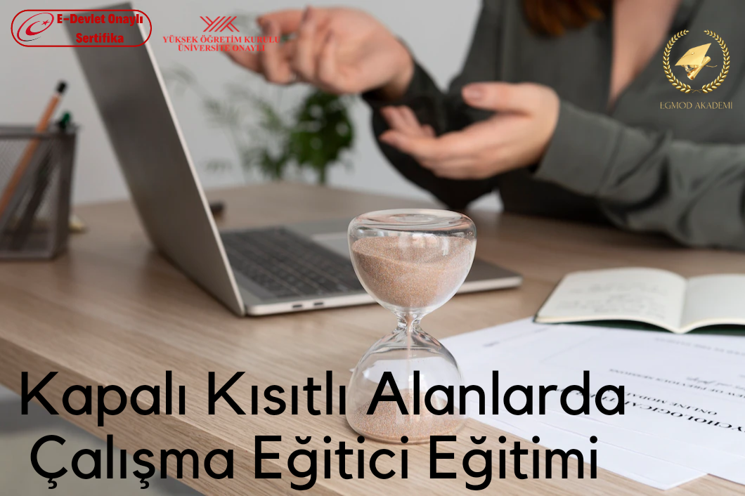 Kapalı Kısıtlı Alanlarda Çalışma Eğitici Eğitimi