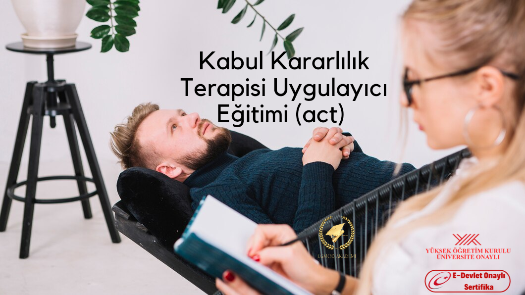 Kabul Kararlılık Terapisi Uygulayıcı Eğitimi (act)