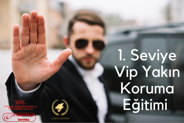 1.seviye Vıp Yakın Koruma Eğitimi