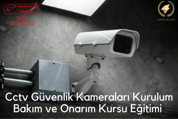 Cctv Güvenlik Kameraları Kurulum Bakım Ve Onarım Kursu Eğitimi